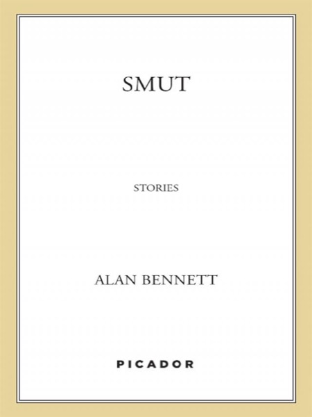 Smut: Stories by Alan Bennett