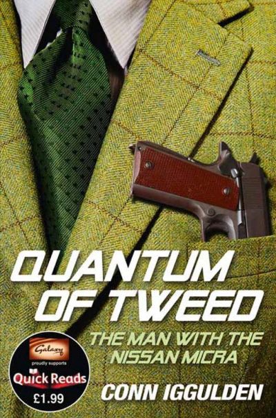 Quantum of Tweed: The Man With the Nissan Micra by Conn Iggulden