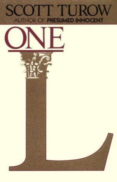 One L: The Turbulent True Story of a First Year at Harvard Law School by Scott Turow