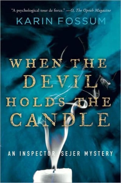 When the Devil Holds the Candle by Karin Fossum