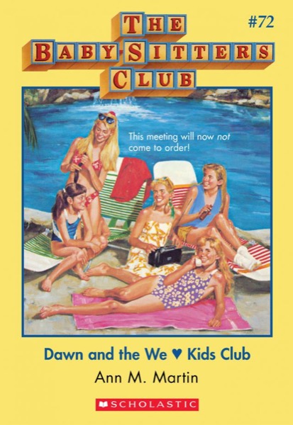 Dawn and the We Love Kids Club by Ann M. Martin