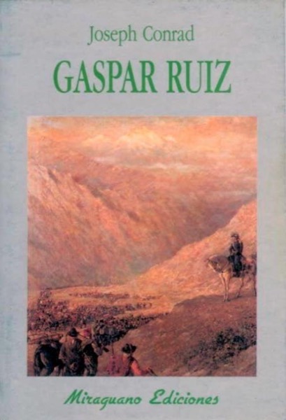 Gaspar Ruiz by Joseph Conrad