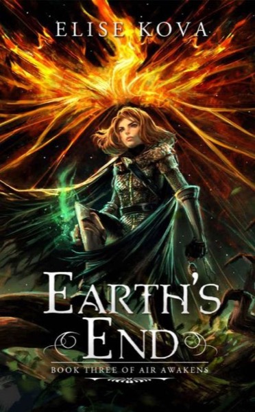 Earth's End (Air Awakens Series Book 3) by Elise Kova