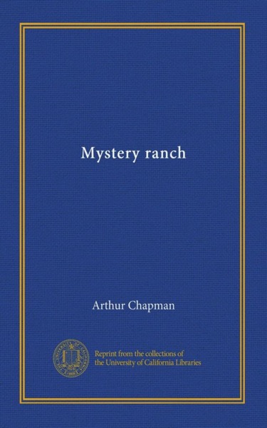 Mystery Ranch by Arthur Chapman