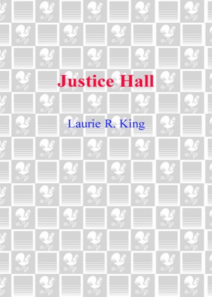 Justice Hall by Laurie R. King