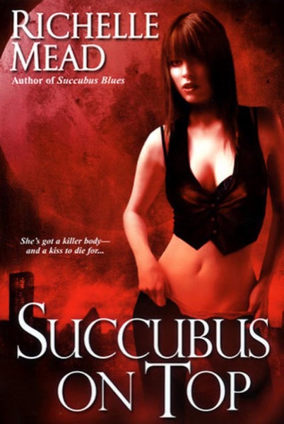Succubus on Top by Richelle Mead