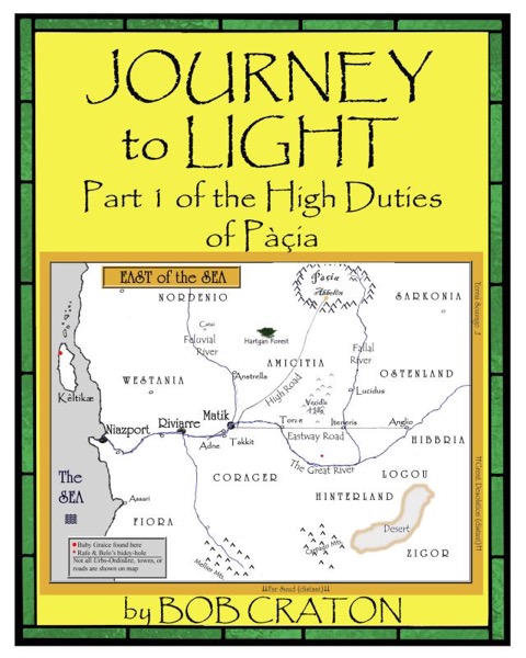 Journey To Light: Part I of the High Duties of Pacia by Bob Craton