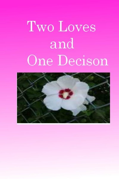 Two Loves and One Decision by LeLa Summers