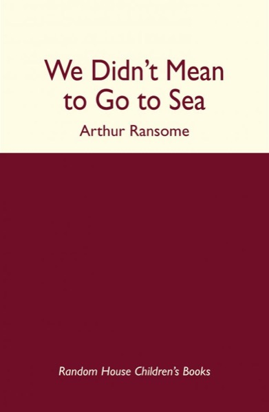 We Didn't Mean to Go to Sea by Arthur Ransome