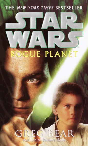 Star Wars: Rogue Planet by Greg Bear