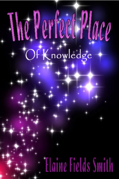 The Perfect Place Of Knowledge by Elaine Smith