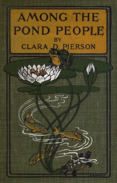 Among the Pond People by Clara Dillingham Pierson