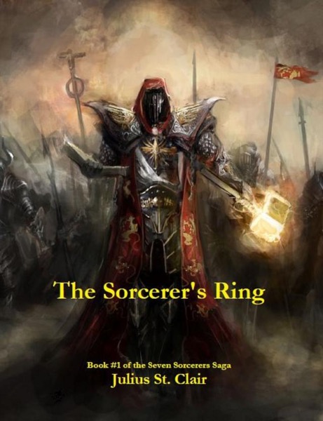 The Sorcerer's Ring (Book #1 of the Seven Sorcerers Saga) by Julius St.Clair