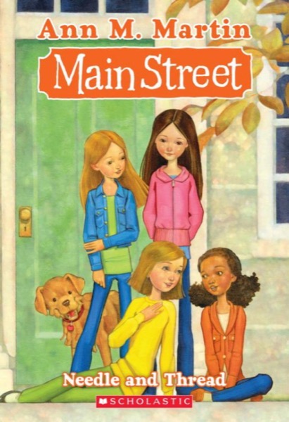 Main Street #2: Needle and Thread by Ann M. Martin