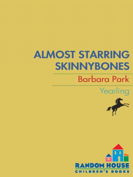 Almost Starring Skinnybones by Barbara Park