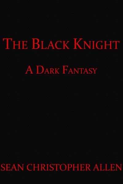 The Black Knight by Sean Christopher Allen