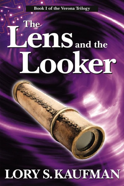 The Lens and the Looker (Book #1 of The Verona Trilogy) by Lory Kaufman