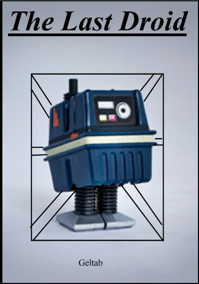 The Last Droid by Geltab