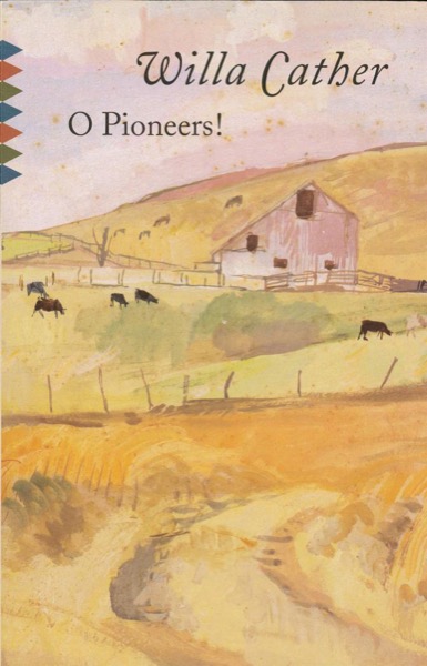 O Pioneers! by Willa Cather