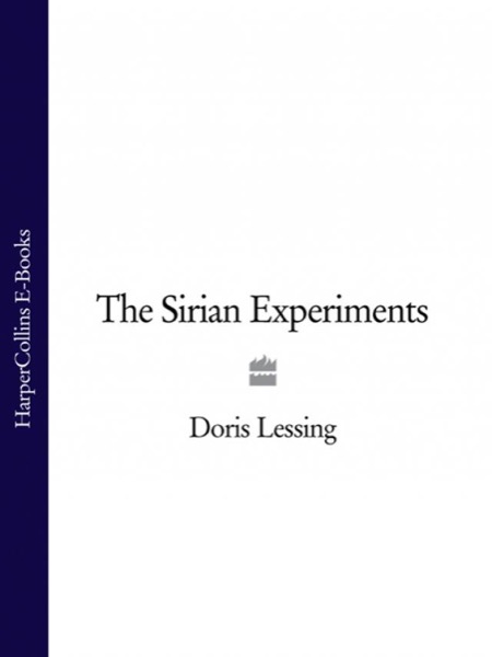 The Sirian Experiments by Doris Lessing