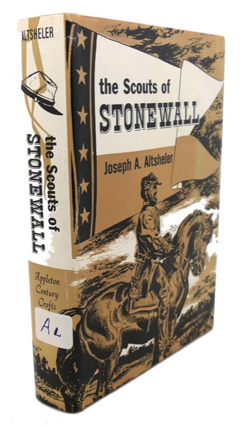 The Scouts of Stonewall: The Story of the Great Valley Campaign by Joseph A. Altsheler