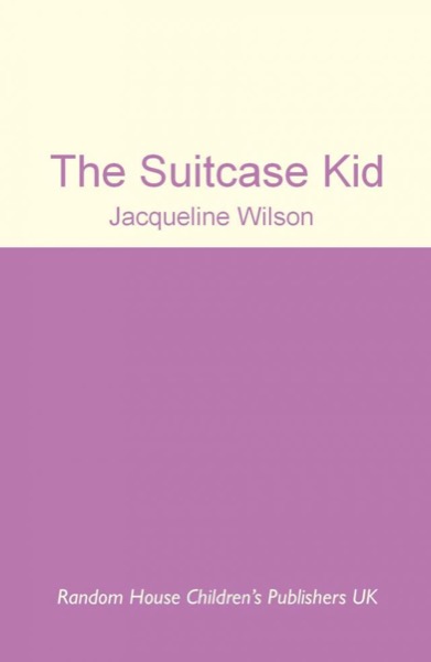 The Suitcase Kid by Jacqueline Wilson