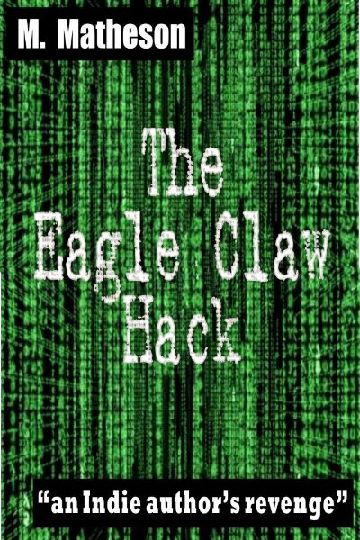 The Eagle Claw Hack by M. Matheson