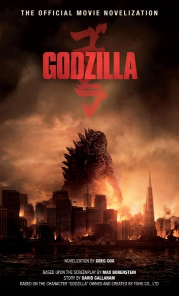 Godzilla - the Official Movie Novelization by Greg Cox