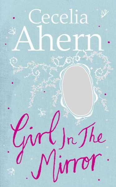 Girl in the Mirror by Cecelia Ahern