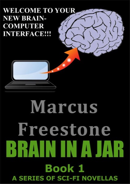 Brain In A Jar: Book 1 by Marcus Freestone