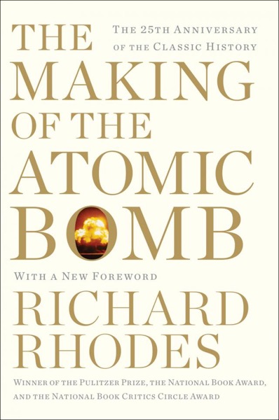 Making of the Atomic Bomb by Richard Rhodes