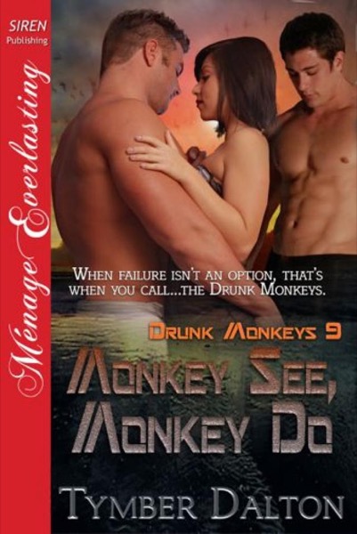 Monkey See, Monkey Do by Tymber Dalton