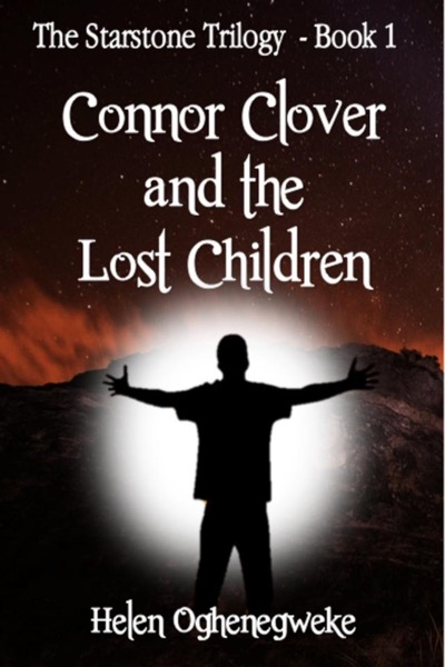 Connor Clover and the Lost Children (Book 1) by Helen Oghenegweke