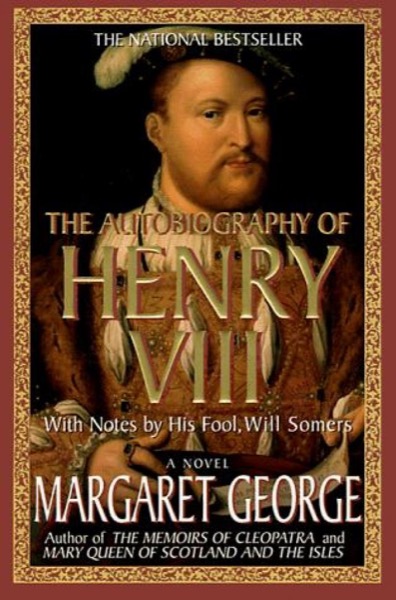 The Autobiography of Henry 8 by Margaret George