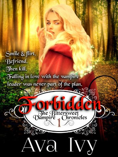 Forbidden, The Bittersweet Vampire Chronicles, Book 1 by Ava Ivy