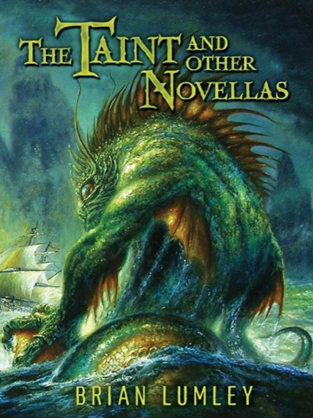 The Taint and Other Novellas: Best Mythos Tales Volume 1 by Brian Lumley