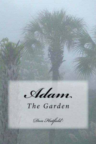 Adam The Garden by Don Hatfield