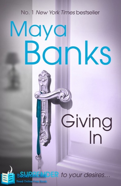 Giving In by Maya Banks