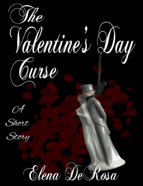 The Valentine's Day Curse -- A Short Story by Elena DeRosa