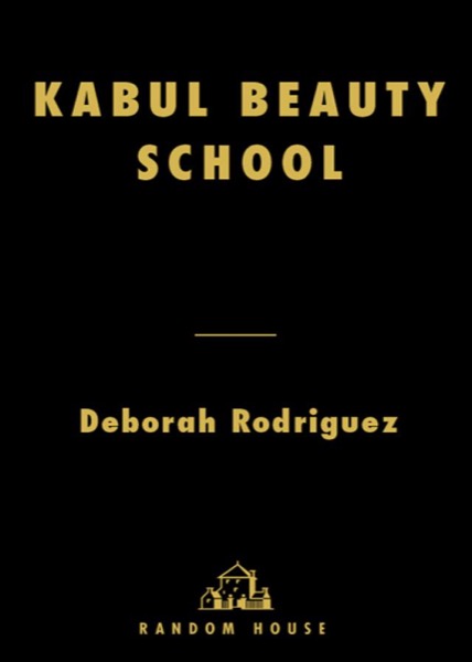 Kabul Beauty School by Deborah Rodriguez