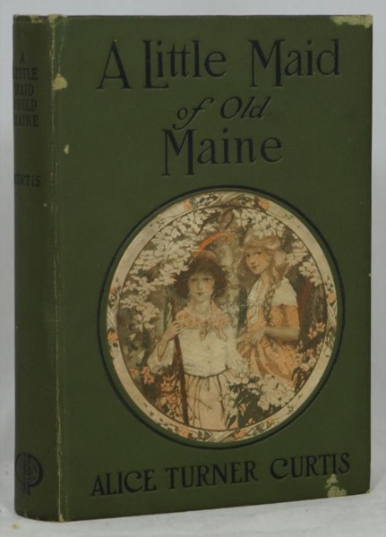 A Little Maid of Old Maine by Alice Turner Curtis