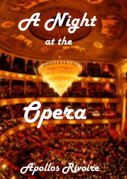 A Night at the Opera by Apollos Rivoire, Jr