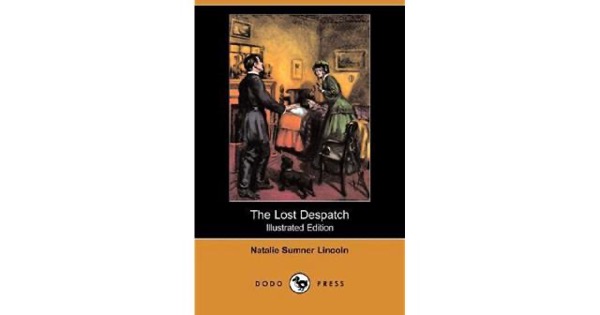 The Lost Despatch by Natalie Sumner Lincoln