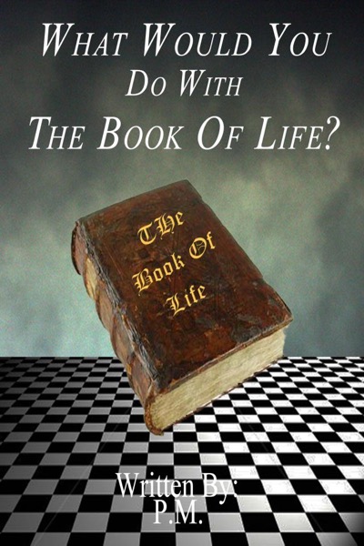 What Would You Do With The Book Of Life? by Michael Reed