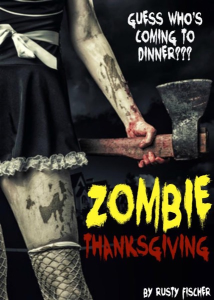 Zombie Thanksgiving: A YA Short Story by Rusty Fischer