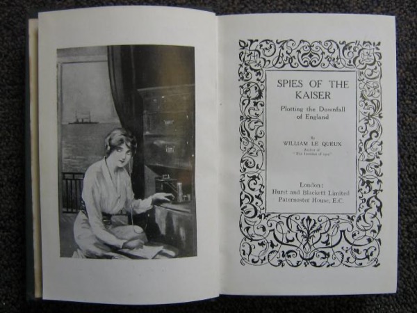 Spies of the Kaiser: Plotting the Downfall of England by William Le Queux