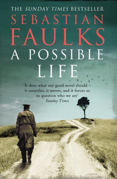 A Possible Life by Sebastian Faulks