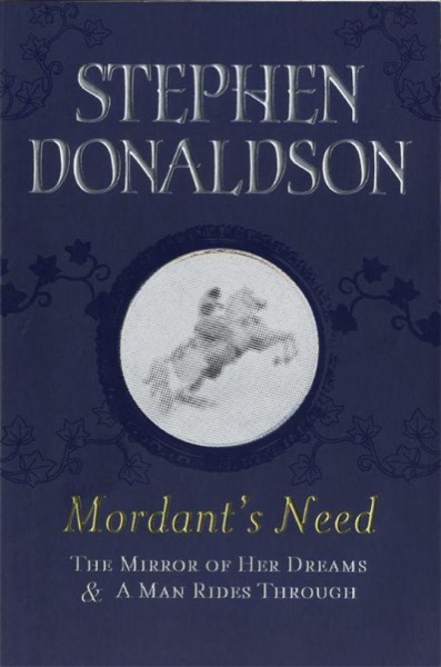 Mordant's Need by Stephen R. Donaldson