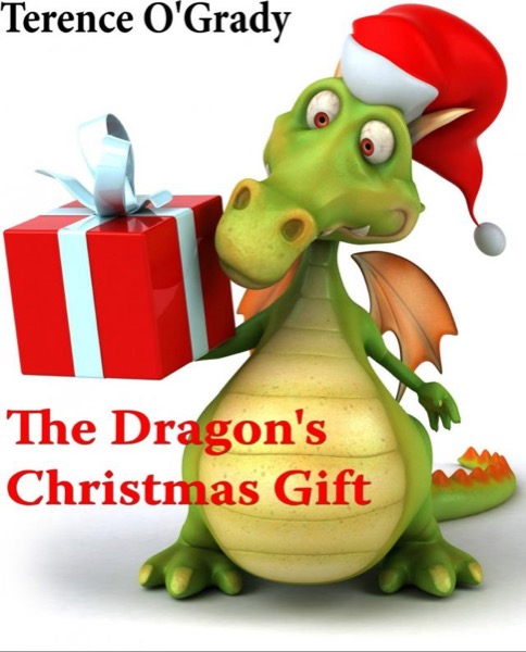 The Dragon's Christmas Gift by Terence O'Grady