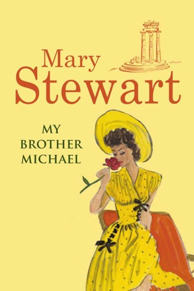 My Brother Michael by Mary Stewart